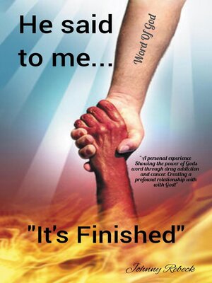 cover image of He said to me... "It's Finished"